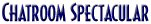 Chatroom Spectacular