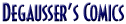 Degausser's Comics